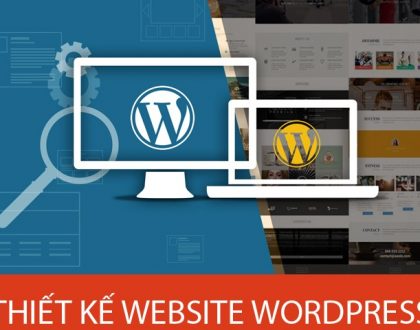 Dịch vụ thiết kế website bằng WordPress chuẩn SEO, tiện ích cao