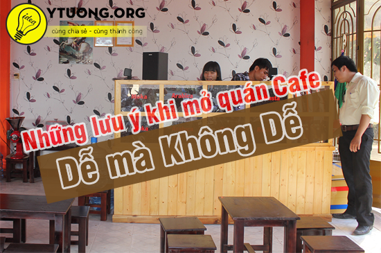 Kinh nghiệm mở quán cà phê nhỏ thành công, đông khách