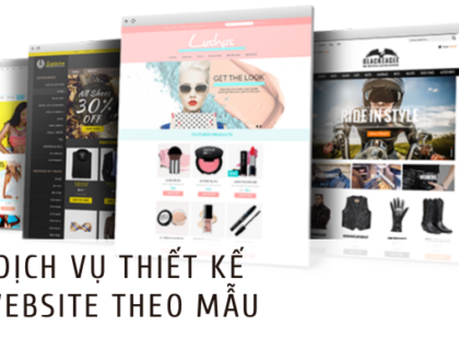 Dịch vụ thiết kế website theo mẫu chuyên nghiệp, uy tín