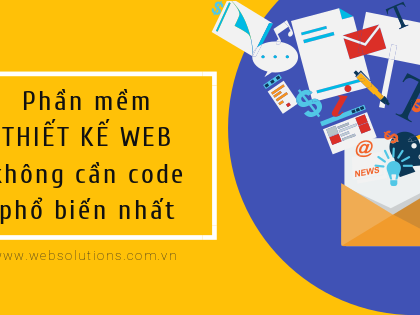 Phần mềm thiết kế web không cần code phổ biến nhất